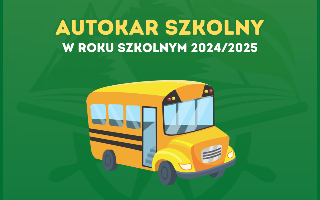 Autokar Szkolny w roku szkolnym 2024/2025