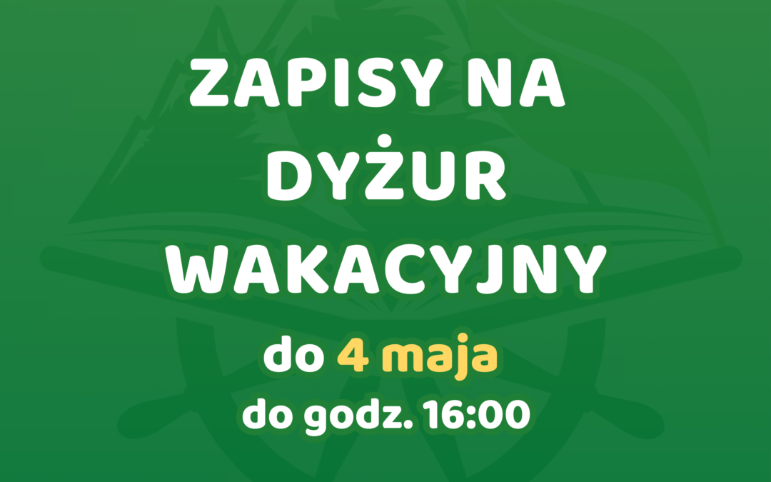 Zapisy na dyżur wakacyjny