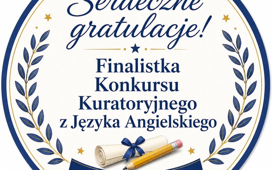 Liliana finalistką konkursu kuratoryjnego z języka angielskiego